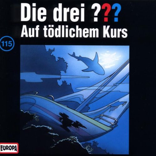 Coverbild: Die drei Fragezeichen Auf tödlichem Kurs Auf tödlichem Kurs