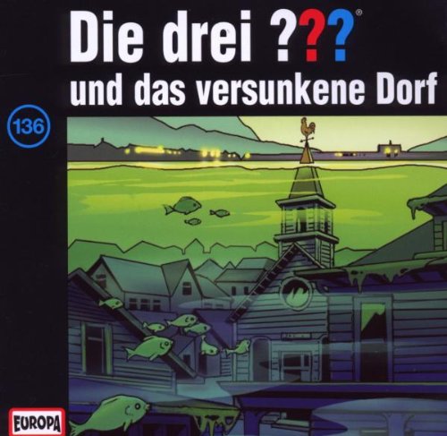 Coverbild: Die drei Fragezeichen und das versunkene Dorf und Das versunkene Dorf