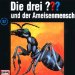 Die drei Fragezeichen und der Ameisenmensch