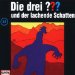 Die drei Fragezeichen und der lachende Schatten