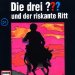 Die drei Fragezeichen und der riskante Ritt