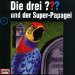 Die drei Fragezeichen und der Super-Papagei