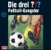 Die drei Fragezeichen - Fußball-Gangster
